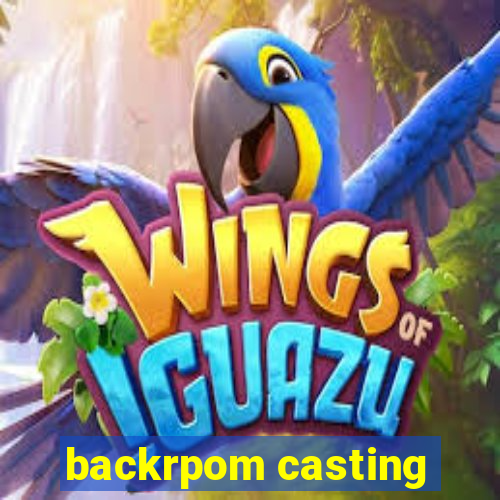 backrpom casting